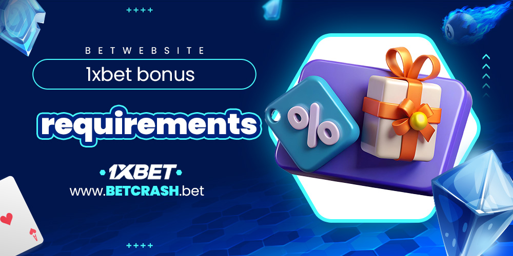1xbet bonus requirements