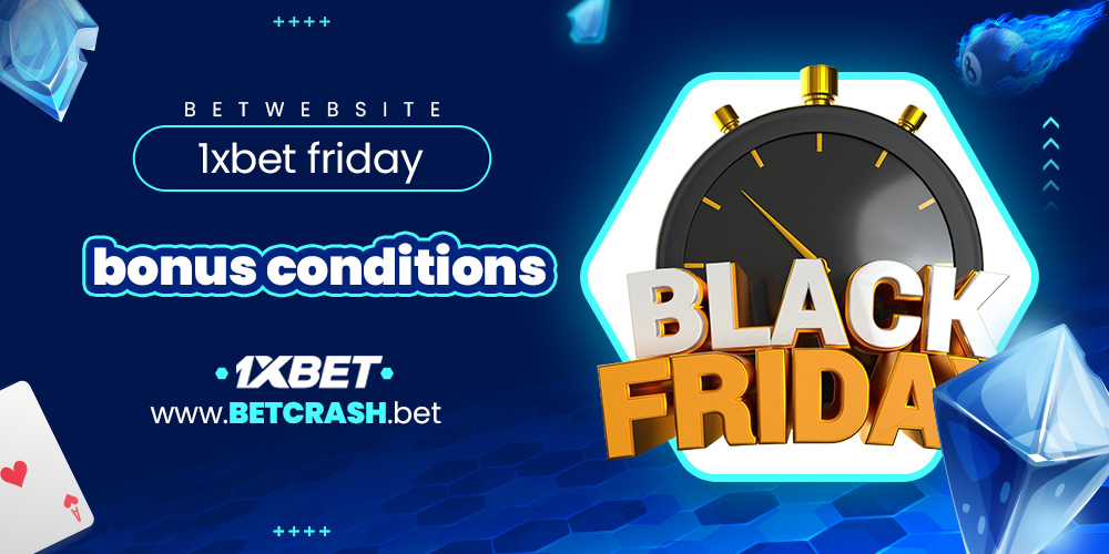 1xbet friday bonus conditions