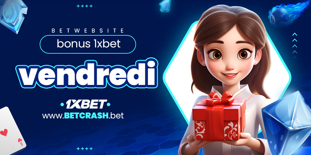 bonus 1xbet vendredi